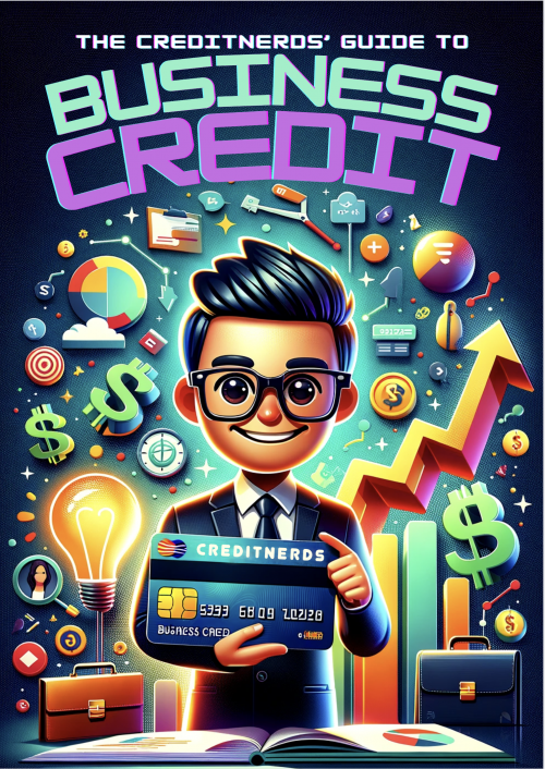 The cover of The CreditNerds' Guide to Business Credit. A man wearing glasses holding a credit card. Around him is several items such as dollar signs and charts.